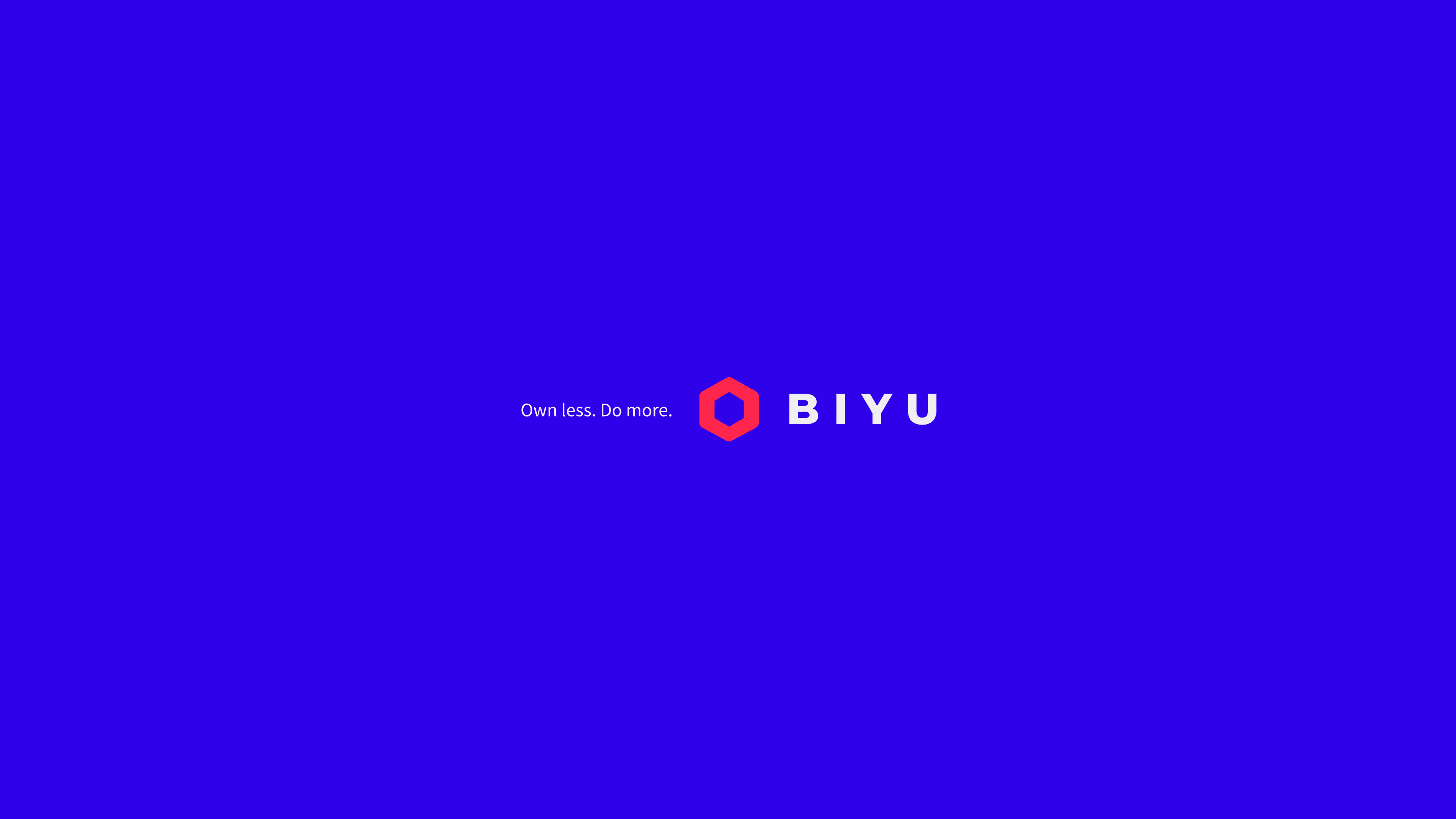 BIYU — Own less. Do more.